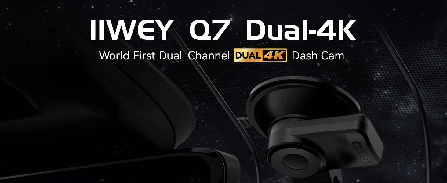 Text reads 'IIWEY Q7 Dual-4K' and 'World First Dual-Channel Dash Cam' on black background with partial view of camera device.